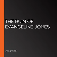The Ruin of Evangeline Jones