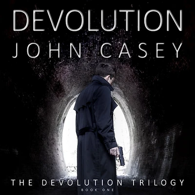 Devolution: Book One of The Devolution Trilogy