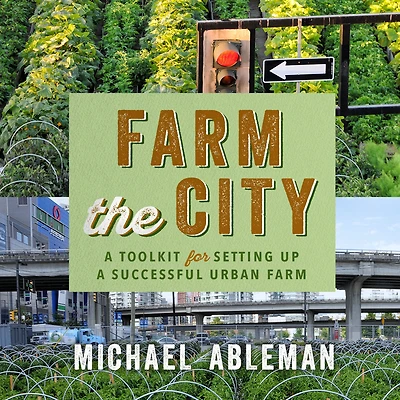 Farm The City: a Toolkit for Setting Up Successful Urban