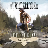 Flight Of The Hawk: The River: A Novel of the American West