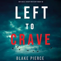 Left to Crave (An Adele Sharp MysteryBook Thirteen)