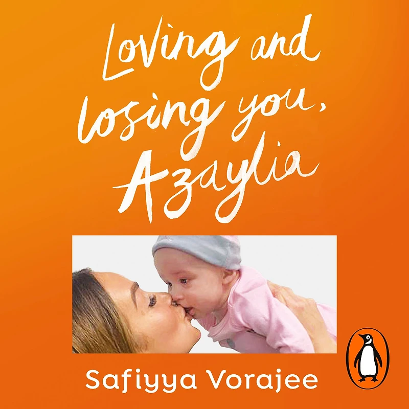 Loving and Losing You, Azaylia: My Inspirational Daughter our Unbreakable Bond