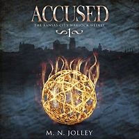 Accused: Book One of the Kansas City Warlock Weekly