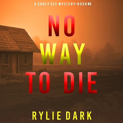 No Way to Die (A Carly See FBI Suspense Thriller-Book 6)