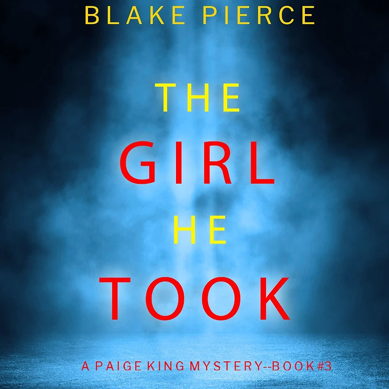 Girl He Took, The (A Paige King FBI Suspense Thriller-Book 3)