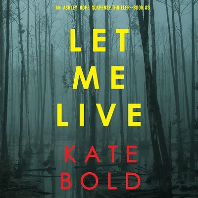 Let Me Live (An Ashley Hope Suspense Thriller-Book 3)