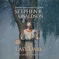 The Last Dark (Last Chronicles of Thomas Covenant Series #4)