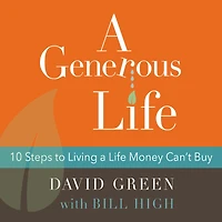 a Generous Life: 10 Steps to Living Life Money Can't Buy