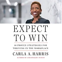 Expect to Win: 10 Proven Strategies for Thriving the Workplace