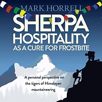 Sherpa Hospitality as A Cure for Frostbite: personal perspective on the tigers of Himalayan mountaineering
