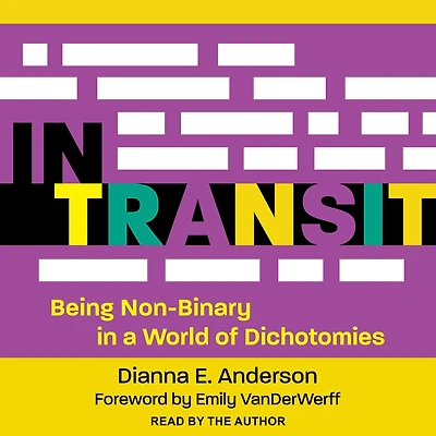 Transit: Being Non-Binary a World of Dichotomies