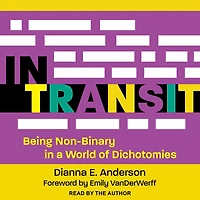 Transit: Being Non-Binary a World of Dichotomies