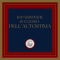 10 passi per il successo dell'autostima