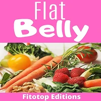 Flat belly: Intermittent Fasting And Yoga To Lose Your Weight and Flatten Your Belly without any specific Diet