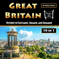 Great Britain: History of Scotland, Ireland, and England