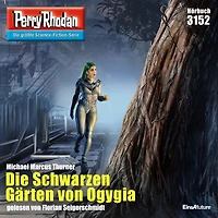 Perry Rhodan 3152: Die Schwarzen Gärten von Ogygia: Rhodan-Zyklus "Chaotarchen" (Abridged)