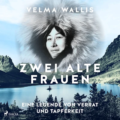 Zwei alte Frauen - Eine Legende von Verrat und Tapferkeit (Ungekürzt)