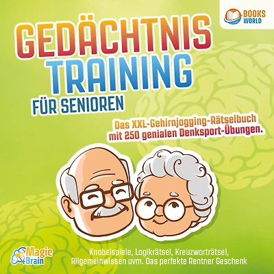 Gedächtnistraining für Senioren - Das XXL Gehirnjogging Rätselbuch mit 250 genialen Denksport-Übungen: Knobelspiele, Logikrätsel, Kreuzworträtsel, Allgemeinwissen uvm. perfekte Rentner Geschenk