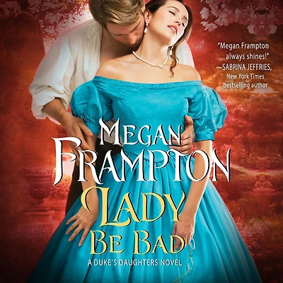 Lady Be Bad (Duke's Daughters Series #1)
