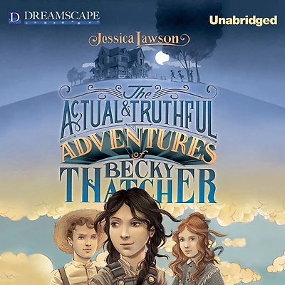 The Actual & Truthful Adventures of Becky Thatcher
