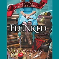 Flunked (Fairy Tale Reform School Series #1)
