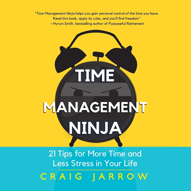 Time Management Ninja: 21 Rules for More and Less Stress Your Life (Efficient Management, Reduce Stress)