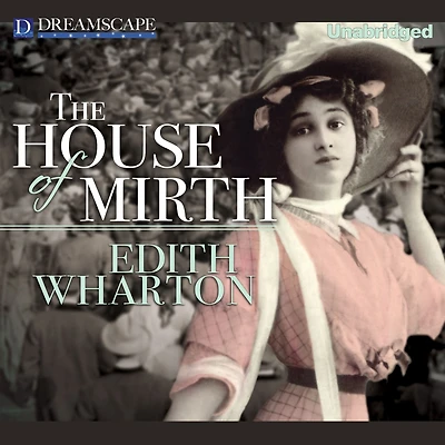 The House of Mirth (Dream Classics)