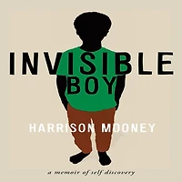 Invisible Boy: A Memoir of Self-Discovery