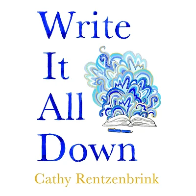 Write It All Down: How to Put Your Life on the Page
