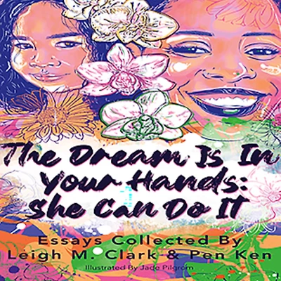 The Dream is in Your Hands: She Can Do It