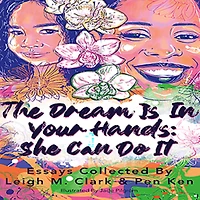 The Dream is in Your Hands: She Can Do It
