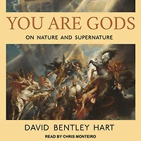 You Are Gods: On Nature and Supernature