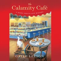 The Calamity Cafè: A Down South Caf¿ Mystery