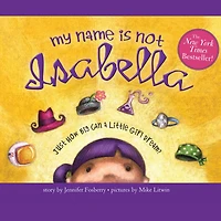My Name Is Not Isabella: Just How Big Can a Little Girl Dream?