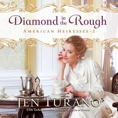 Diamond the Rough (American Heiresses Book #2)