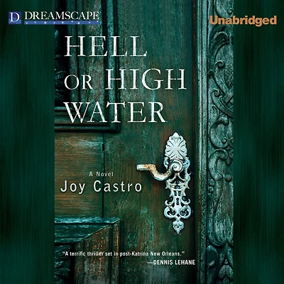 Hell or High Water: A Novel