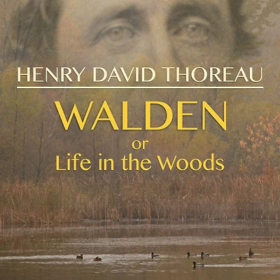 Walden; Or, Life the Woods