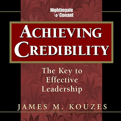 Achieving Credibility: The Key to Effective Leadership