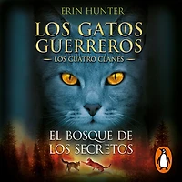 El bosque de Los secretos (Los gatos guerreros: cuatro clanes 3)