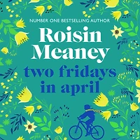 Two Fridays in April: a moving, heartfelt story about mothers and daughters, healing and hope