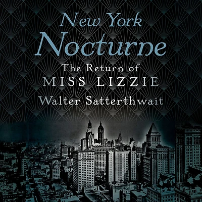New York Nocturne: The Return of Miss Lizzie