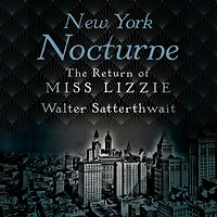 New York Nocturne: The Return of Miss Lizzie