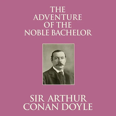 the Adventure of Noble Bachelor