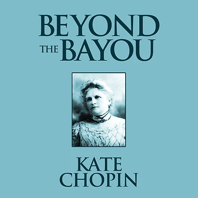 Beyond the Bayou