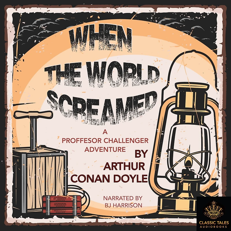 When the World Screamed (Professor Challenger Series)