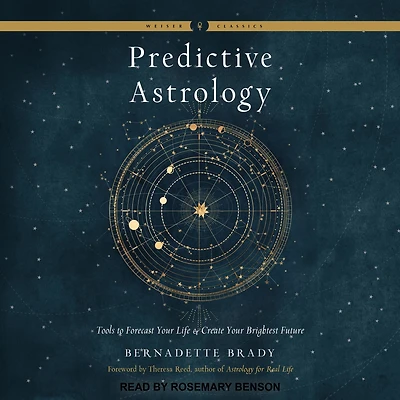 Predictive Astrology: Tools to Forecast Your Life and Create Brightest Future