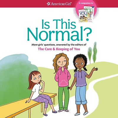 Is This Normal?: More Girls' Questions, Answered by THE Editors OF CARE & KEEPING YOU
