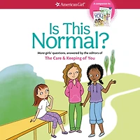 Is This Normal?: More Girls' Questions, Answered by THE Editors OF CARE & KEEPING YOU
