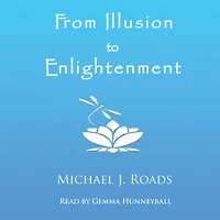 From Illusion to Enlightenment