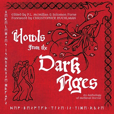 Howls From the Dark Ages: An Anthology of Medieval Horror